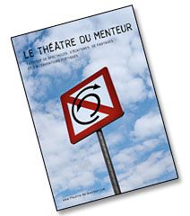 Tout ce que vous avez toujours voulu savoir sur le Théâtre du Menteur (sans jamais oser le demander)…